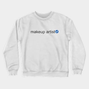 Verified Makeup Artist (Black Text) Crewneck Sweatshirt